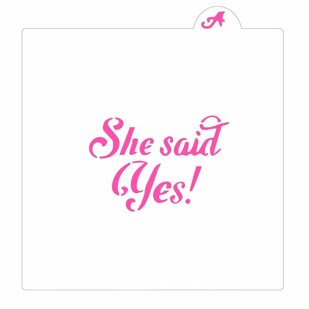 She Said Yes Cookie Stencil